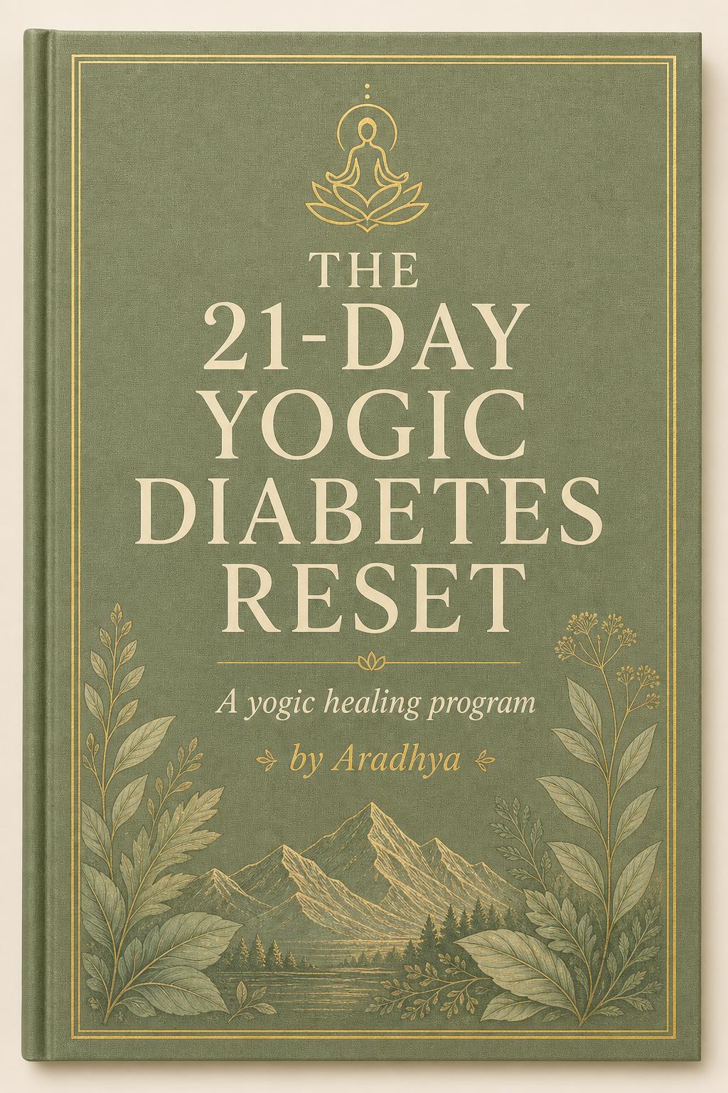 The 21-Day Yogic Diabetes Reset — Ebook by Aradhya